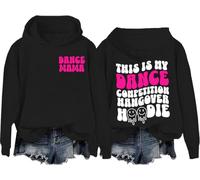 This Is My Dance Competition Hangover Hoodie Trend Aesthetic Dance Mama Pullover Sweatshirt Black