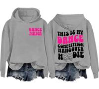 This Is My Dance Competition Hangover Hoodie Trend Aesthetic Dance Mama Pullover Sweatshirt Grey