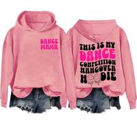 This Is My Dance Competition Hangover Hoodie Trend Aesthetic Dance Mama Pullover Sweatshirt Pink