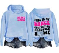 This Is My Dance Competition Hangover Hoodie Trend Aesthetic Dance Mama Pullover Sweatshirt Sky Blue
