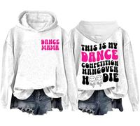 This Is My Dance Competition Hangover Hoodie Trend Aesthetic Dance Mama Pullover Sweatshirt White