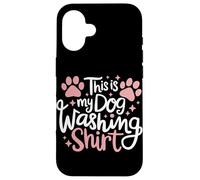 This Is My Dog Washing Shirt Case for iPhone 16