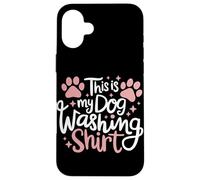 This Is My Dog Washing Shirt Case for iPhone 16 Plus