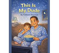 This Is My Dude (Colt and Dude's Super Fun Adventures)