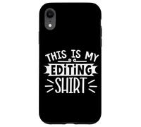 This Is My Editing Shirt for Editors and Filmmaker Case for iPhone XR