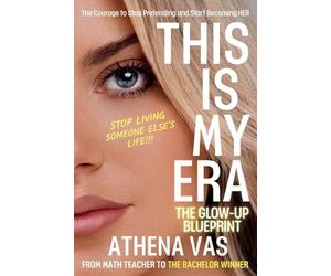 This Is My Era: The Glow Up Blue-Print; The Courage to Stop Pretending & Start Becoming HER
