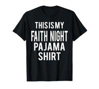 This is My Faith Night Pajama Funny Costume Lazy T-Shirt