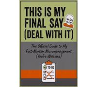 This is My Final Say (Deal With it): Funny End of Life Planner: Humoristic Final Wishes Planning Guide for Your Loved Ones | Organize What to Do, ... Info and Amusing Estate Planning Workbook