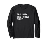 This Is My Fire Fighter Shirt - Firefighting Firehouse Truck Long Sleeve T-Shirt
