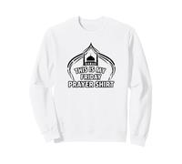 THIS IS MY FRIDAY PRAYER - Muslim Sweatshirt