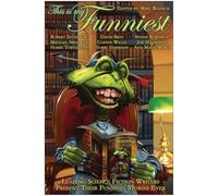 This Is My Funniest: Leading Science Fiction Writers Present Their Funniest Stories Ever