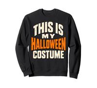 This Is My Halloween Costume Funny Easy Last Minute Outfit Sweatshirt