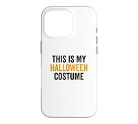 This Is My Halloween Costume Funny Halloween Party Joke Case for iPhone 16 Pro