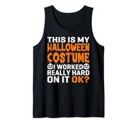 This is My Halloween Costume I Worked Hard On It Funny Tank Top