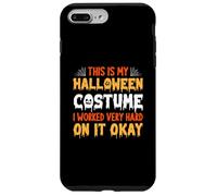 This Is My Halloween Costume I Worked Very Hard On It Case for iPhone 7 Plus/8 Plus