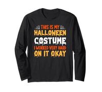 This is My Halloween Costume I Worked Very Hard On It Long Sleeve T-Shirt