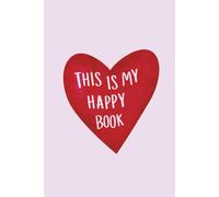This Is My Happy Book: Lined pink notebook for women, teens, and girls - perfect for journaling, writing, dreaming, as a gift and to feel little happier every day