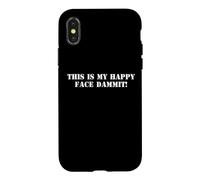 This Is My Happy Face Dammit Funny Sarcastic Grumpy Quote Case for iPhone X/XS