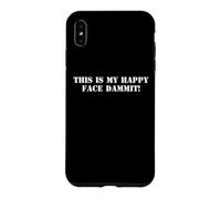 This Is My Happy Face Dammit Funny Sarcastic Grumpy Quote Case for iPhone XS Max