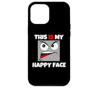 This Is My Happy Face funny cool sarcastic bad attitude Case for iPhone 12 Pro Max