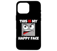 This Is My Happy Face funny cool sarcastic bad attitude Case for iPhone 16 Pro Max