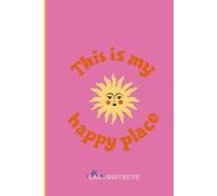 This is my happy place: Manifestation journal