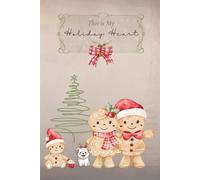 This is My Holiday Heart: Cute Gingerbread Christmas Journal for Writing, Planning, Reflection & Holiday Notes