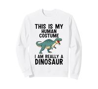 This Is My Human Costume I Am Really A Dinosaur Sweatshirt