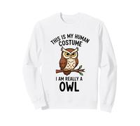 This Is My Human Costume I Am Really An Owl Sweatshirt