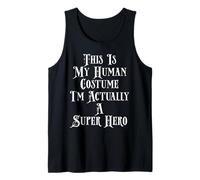 This is My Human Costume I'm Actually A Super Hero Tank Top