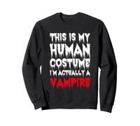 This Is My Human Costume I'm Actually A Vampire Sweatshirt