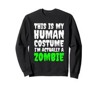 This Is My Human Costume I'm Actually A Zombie Halloween Sweatshirt