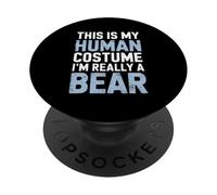 This Is My Human Costume I'm Really A Bear Wild Animal PopSockets Adhesive PopGrip