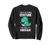 This is my human costume I'm really a dinosaur - Dino Lovers Sweatshirt