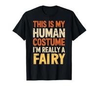 This Is My Human Costume I'm Really A Fairy Halloween T-Shirt