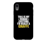 This is my Human Costume I'm Really a Giraffe Case for iPhone XR