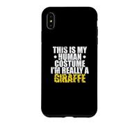 This is my Human Costume I'm Really a Giraffe Case for iPhone XS Max