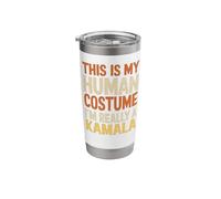 This is My Human Costume I'm Really A Kamala Funny Halloween Stainless Steel Insulated Tumbler