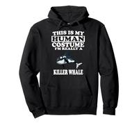 This is My Human Costume I'm Really A Killer Whale T-Shirt Pullover Hoodie