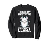 This Is My Human Costume I'm Really A Llama Sweatshirt