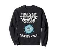 This Is My Human Costume I'm Really A Measles Virus Sweatshirt
