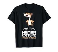This is My Human Costume I'm Really A Meerkat T-Shirt