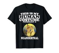 This Is My Human Costume I'm Really A Neanderthal T-Shirt