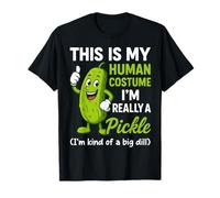 This is My Human Costume Im Really A Pickle Kind of Big Dill T-Shirt