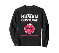 This Is My Human Costume Im Really A Pomegranate Sweatshirt