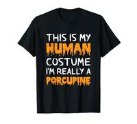 This is My Human Costume I'm Really A Porcupine Halloween T-Shirt
