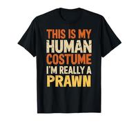 This Is My Human Costume I'm Really A Prawn Halloween T-Shirt