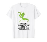 This Is My Human Costume I'm Really a Praying Mantis T-Shirt