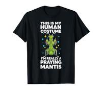 This is My Human Costume I'm Really A Praying Mantis T-Shirt