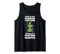 This is My Human Costume I'm Really A Praying Mantis Tank Top